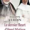 Le dernier fleurt d'Henri Matisse, Philippe Verdin