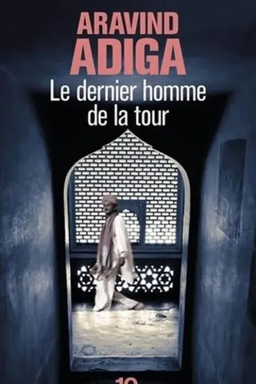 Le dernier homme de la tour, Aravind Adiga