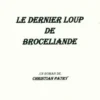 Le dernier loup de Brocéliande, Christian Patry