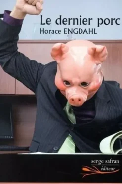 Le dernier porc, Horace Engdahl