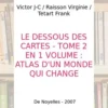 Le dessous des cartes Tome II, Virginie Raisson