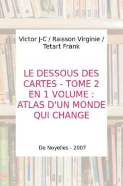 Le dessous des cartes Tome II, Virginie Raisson