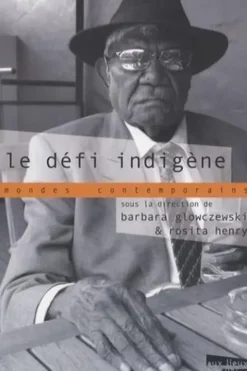 Le défi indigène. Entre spectacle et politique, Barbara Glowczewski