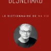 Le dictionnaire de ma vie, Dominique Besnehard