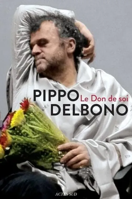 Le don de soi, Pippo Delbono