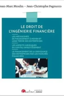 Le droit de l'ingénierie financière. 6e édition, Jean-Marc Moulin