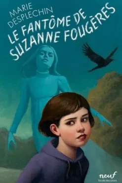 Le fantôme de Suzanne Fougères, Marie Desplechin