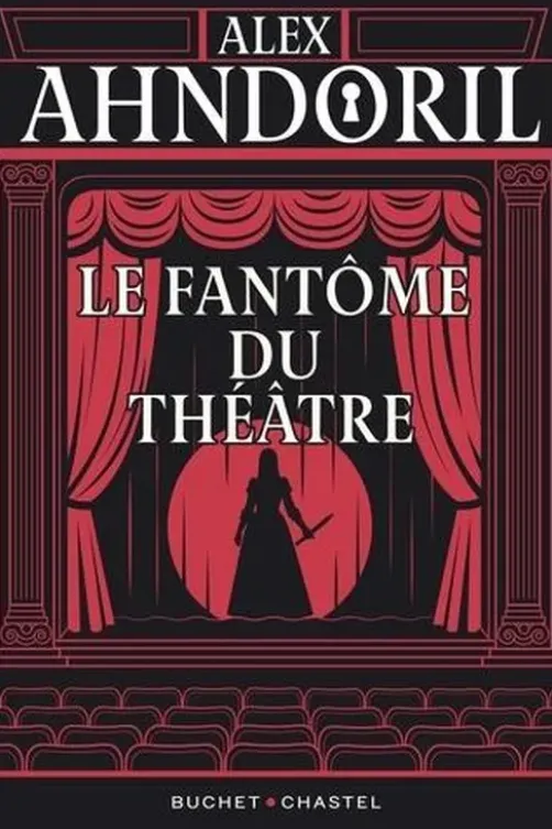 Le fantôme du théatre, Alex Ahndoril