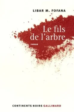 Le fils de l'arbre, Libar M. Fofana