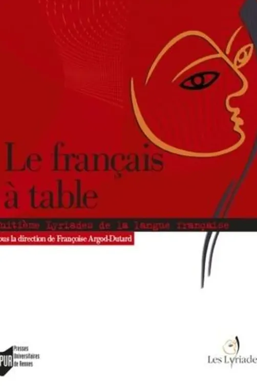 Le français à table. Huitièmes Rencontres de Liré, Françoise Argod-Dutard