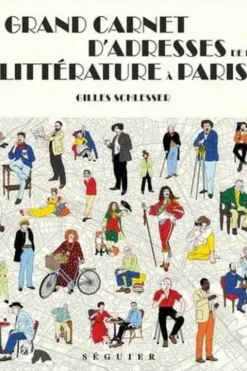 Le grand carnet d'adresses de la littérature à Paris, Gilles Schlesser