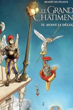 Le grand châtiment Tomes 1 et 2 : Pack en 2 volumes : Tome 1, Avant le déluge ; Tome 2, Le déluge, Benoît Du Peloux