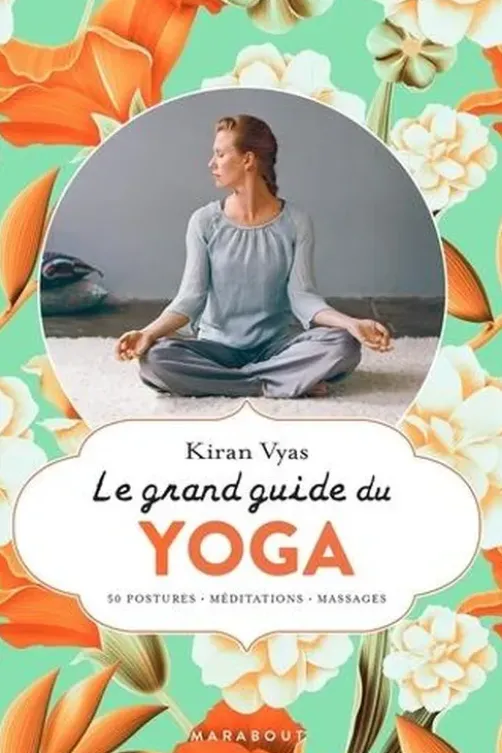 Le grand guide du yoga, Kiran Vyas