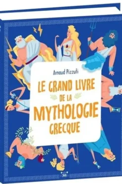Le grand livre de la Mythologie grecque, Arnaud Pizzuti