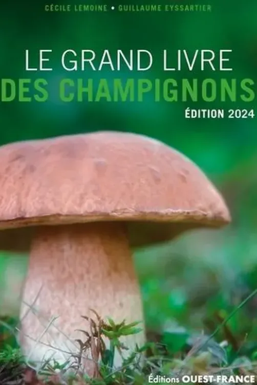 Le grand livre des champignons. Edition 2024, Cécile Lemoine