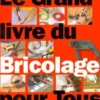Le grand livre du bricolage pour tous, Robert Longechal