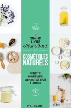 Le grand livre Marabout des cosmétiques naturels. 100 recettes pour fabriquer vos produits de beauté à la maison, Fern Green