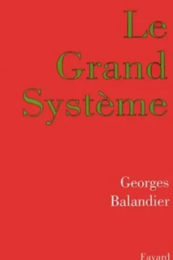 Le grand système, Georges Balandier