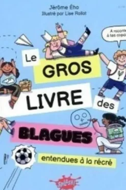 Le gros livre des blagues entendues à la récré, Jérôme Eho