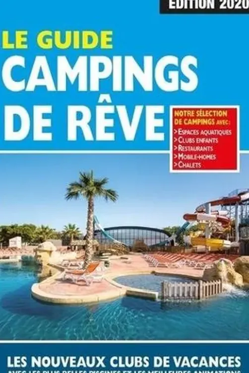 Le guide campings de rêve. Edition 2020, Martine Duparc