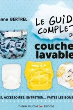 Le guide complet des couches lavables, Anne Bertrel