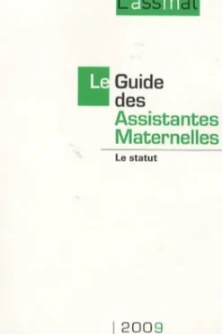 Le Guide des assistantes maternelles 2009. Le statut, 12e édition, Catherine Doublet