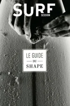 Le guide du shape, Surf Session