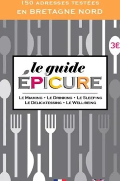 Le guide Epicure. 150 adresses testées en Bretagne Nord, Edition 2020, Edition bilingue français-anglais, François Varay