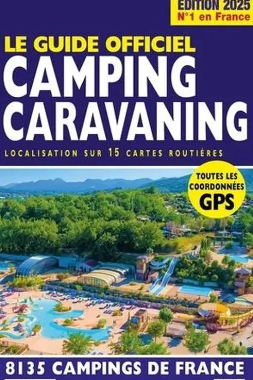 Le guide officiel camping caravaning. Edition 2025, Bruno Garancher