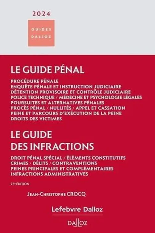 Le guide pénal ; Le guide des infractions. Edition 2024, Jean-Christophe Crocq