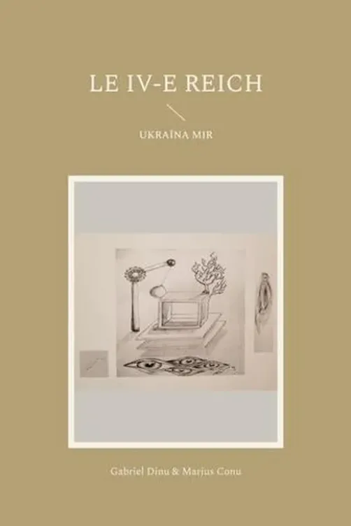 Le IV-e Reich. Ukraïna mir, Gabriel Dinu