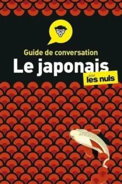 Le japonais pour les nuls. 3e édition, Eriko Sato