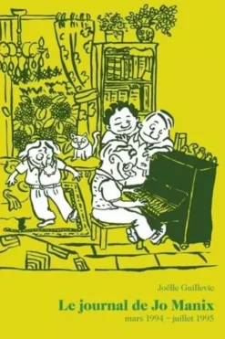 Le journal de Jo Manix Tome 1 : Mars 1994 - juillet 1995, Joëlle Guillevic