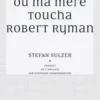 Le jour où ma mère toucha Robert Ryman, Stefan Sulzer
