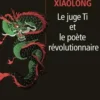 Le juge Ti et le poète révolutionnaire, Xiaolong Qiu