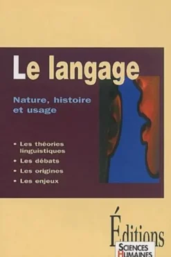 Le langage. Nature, histoire et usage, Collectif