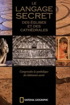 Le langage secret des églises et des cathédrales. Comprendre la symbolique des bâtiments sacrés, Richard Stemp