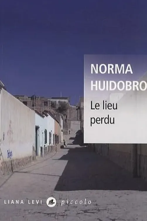 Le lieu perdu, Norma Huidobro