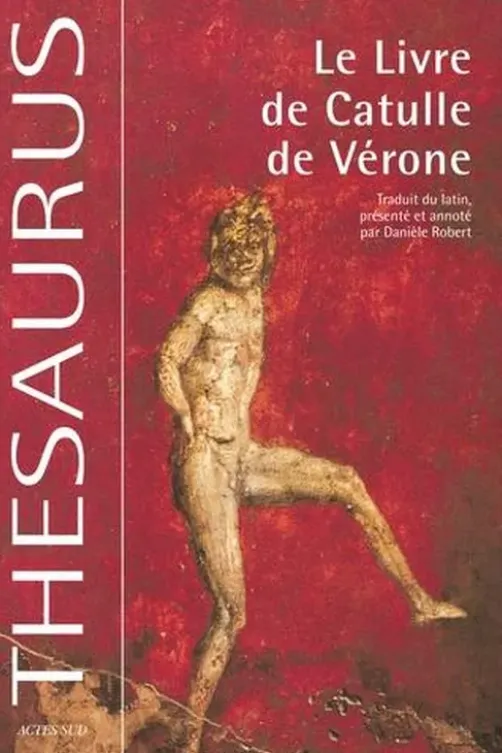 Le livre de Catulle de Vérone. Catulli Veronensis Liber