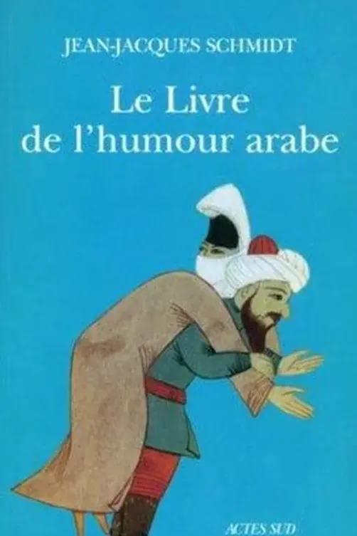 Le Livre de l'humour arabe, Jean-Jacques Schmidt