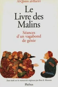 Le livre des malins. Séances d'un vagabond de génie, Al-Qâsim Al-Harîrî