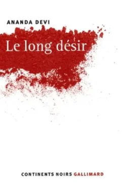 Le long désir, Ananda Devi