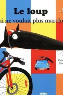 Le loup qui ne voulait plus marcher, Orianne Lallemand