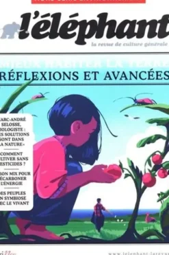 L'Eléphant. Hors-série N° 34 : Mieux habiter la Terre. Réflexions et avancées, Marie Lescroart