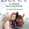 Le Manoir des rêves perdus Tome 1 : Les Caprices de la brume, Marie-Bernadette Dupuy