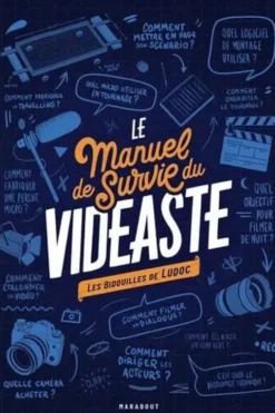 Le manuel de survie du vidéaste. Les bidouilles de Ludoc