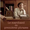 Le marchand de premières phrases, Matéi Visniec