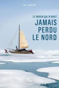 Le marin qui n'avait jamais perdu le Nord, Zoé Lamazou