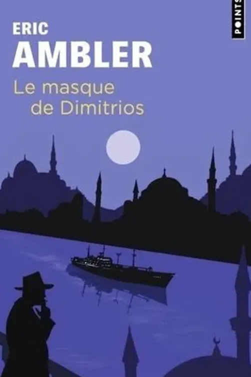 Le masque de Dimitrios, Eric Ambler