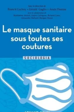 Le masque sanitaire sous toutes ses coutures, Franck Cochoy
